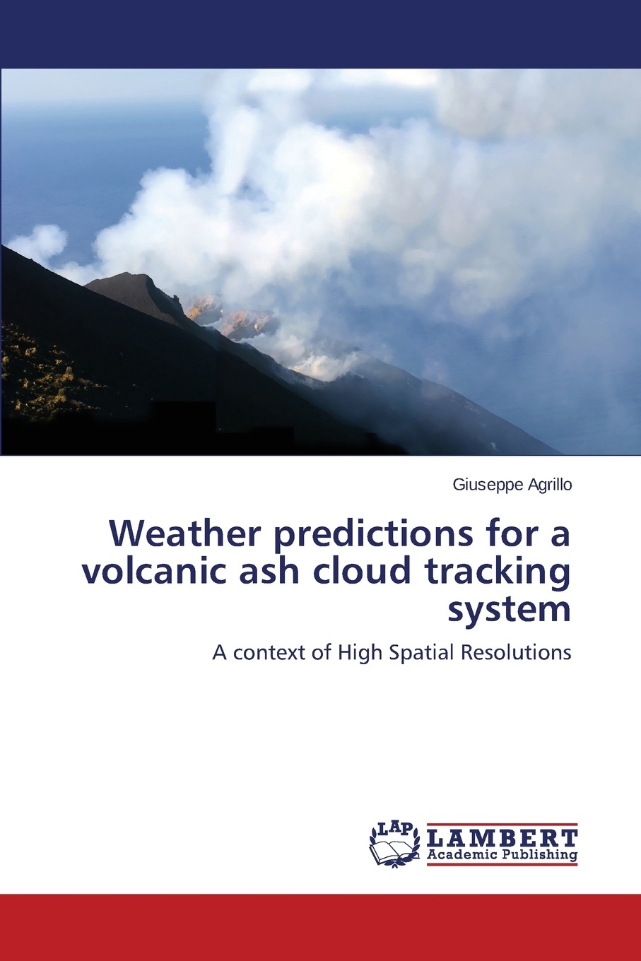 【预售按需印刷】Weather predictions for a volcanic ash cloud tracking system