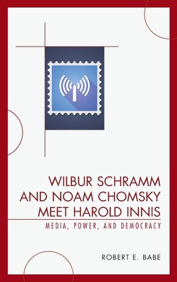 【预售 按需印刷】Wilbur Schramm and Noam Chomsky Meet Harold Innis