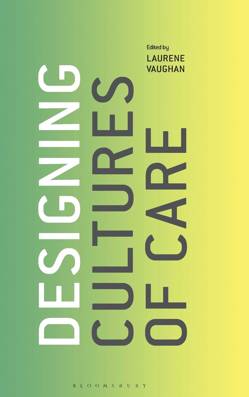 【预售 按需印刷】Designing Cultures of Care 书籍/杂志/报纸 原版其它 原图主图