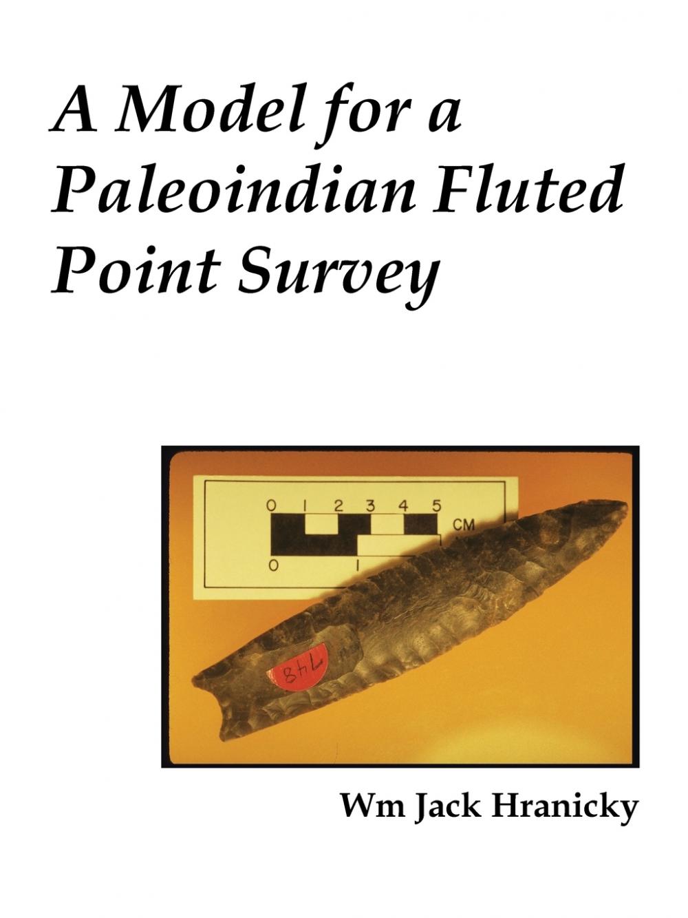 【预售按需印刷】A Model for a Paleoindian Fluted Point Survey