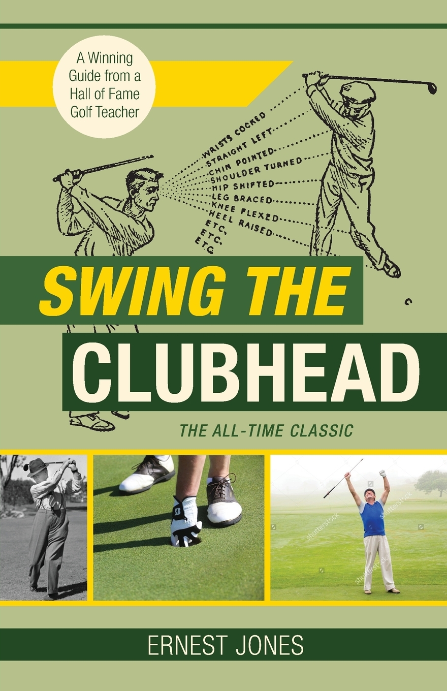 预售按需印刷 Swing the Clubhead(Golf digest classic series)