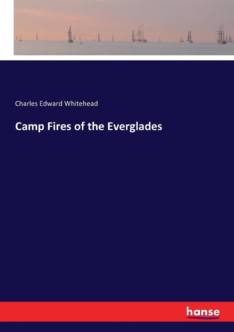 【预售按需印刷】Camp Fires of the Everglades