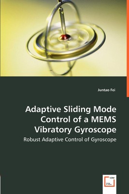 【预售按需印刷】Adaptive Sliding Mode Control of a MEMS Vibratory Gyroscope - Robust Adaptive Control of Gyroscope