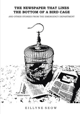 【预售 按需印刷】The Newspaper That Lines the Bottom of a Bird Cage and Other Stories From the Emergency Department