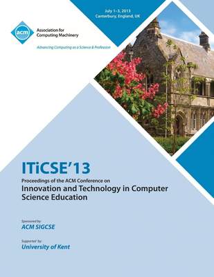 【预售 按需印刷】Iticse 13 Proceedings of the ACM Conference on Innovation and Technology in Computer Science Educati