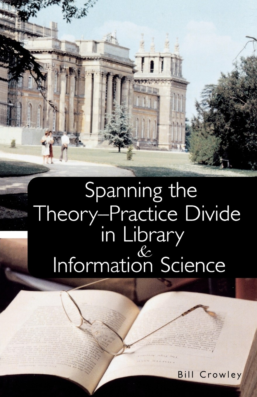 【预售 按需印刷】spanning the theory-practice divide in library