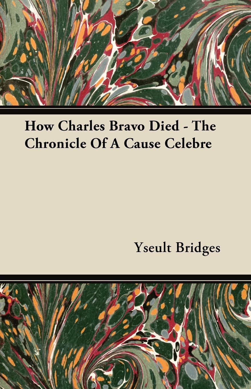 【预售按需印刷】How Charles Bravo Died- The Chronicle Of A Cause Celebre