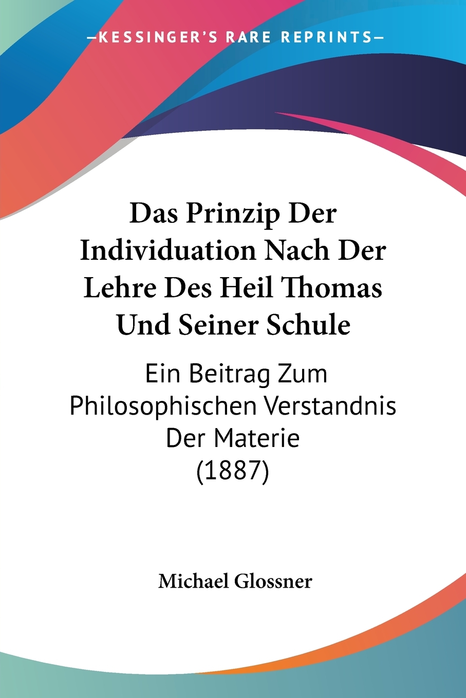 预售按需印刷 Das Prinzip Der Individuation Nach Der Lehre Des Heil Thomas Und Seiner Schule德语ger