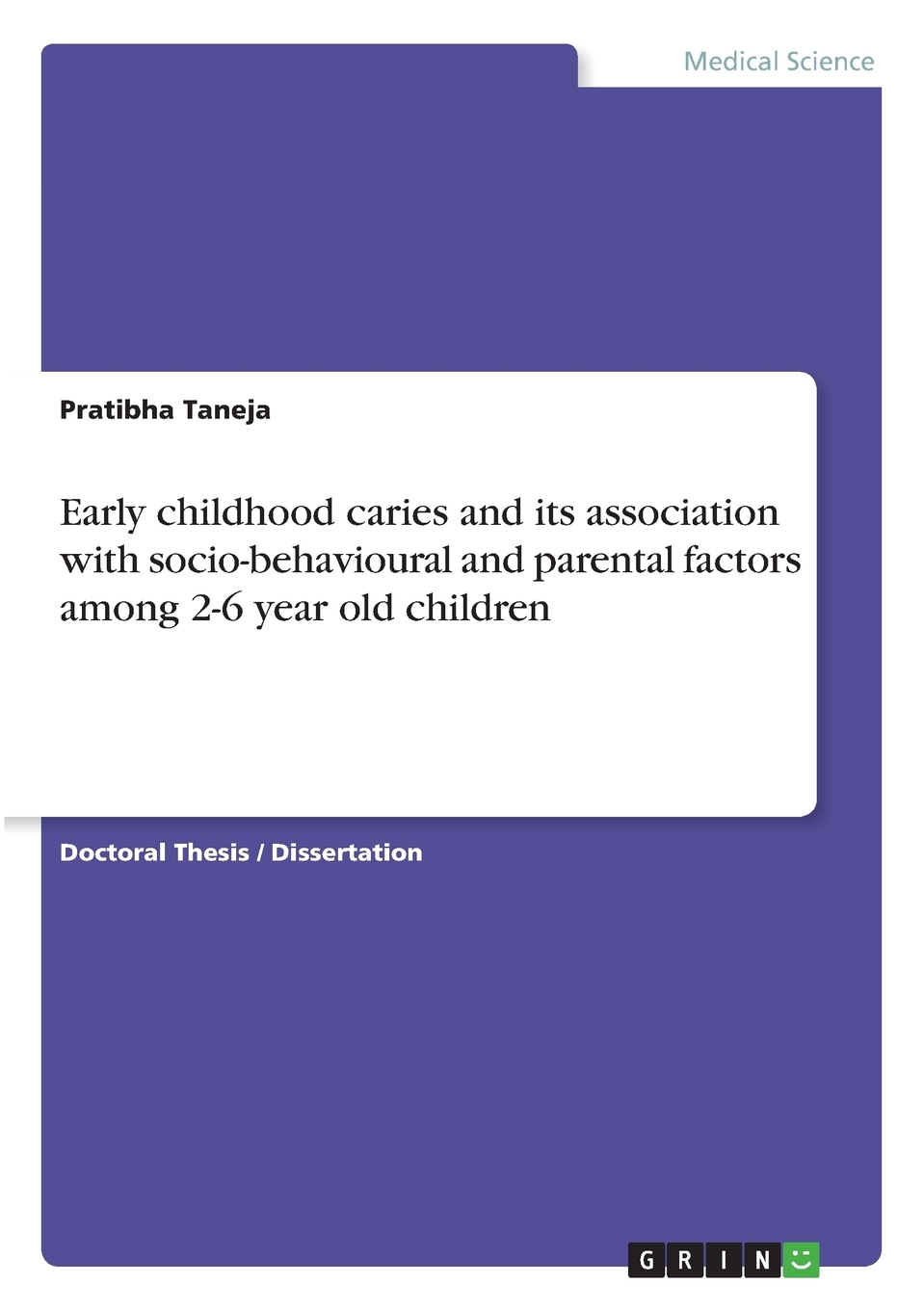 【预售按需印刷】Early childhood caries and its association with socio-behavioural and parental factors among 2-6 yea