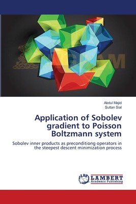 【预售 按需印刷】Application of Sobolev gradient to Poisson Boltzmann system