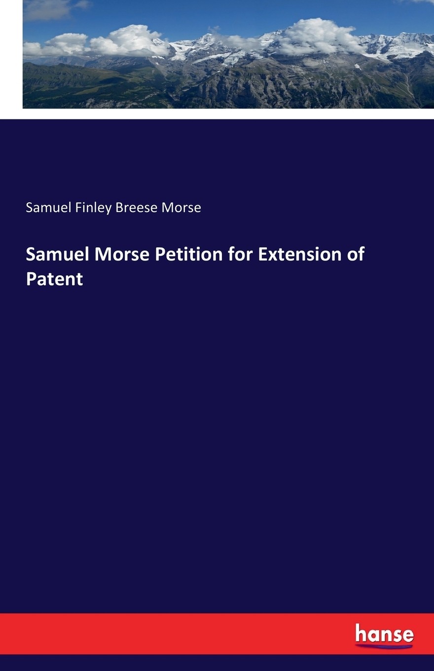 【预售 按需印刷】samuel morse petition for extension of patent