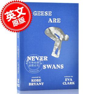 Are 科比布莱恩特 曼巴精神 中图 英文原版 Geese Swans Kobe NBA Never 青少年体育小说 精装 科比新书 鹅从来不是天鹅