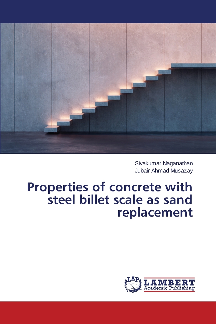 预售 按需印刷 Properties of concrete with steel billet scale as sand replacement 书籍/杂志/报纸 科普读物/自然科学/技术类原版书 原图主图