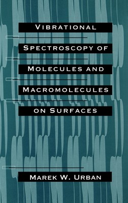 【预售 按需印刷】Vibrational Spectroscopy of Molecules and Macromolecules on Surfaces