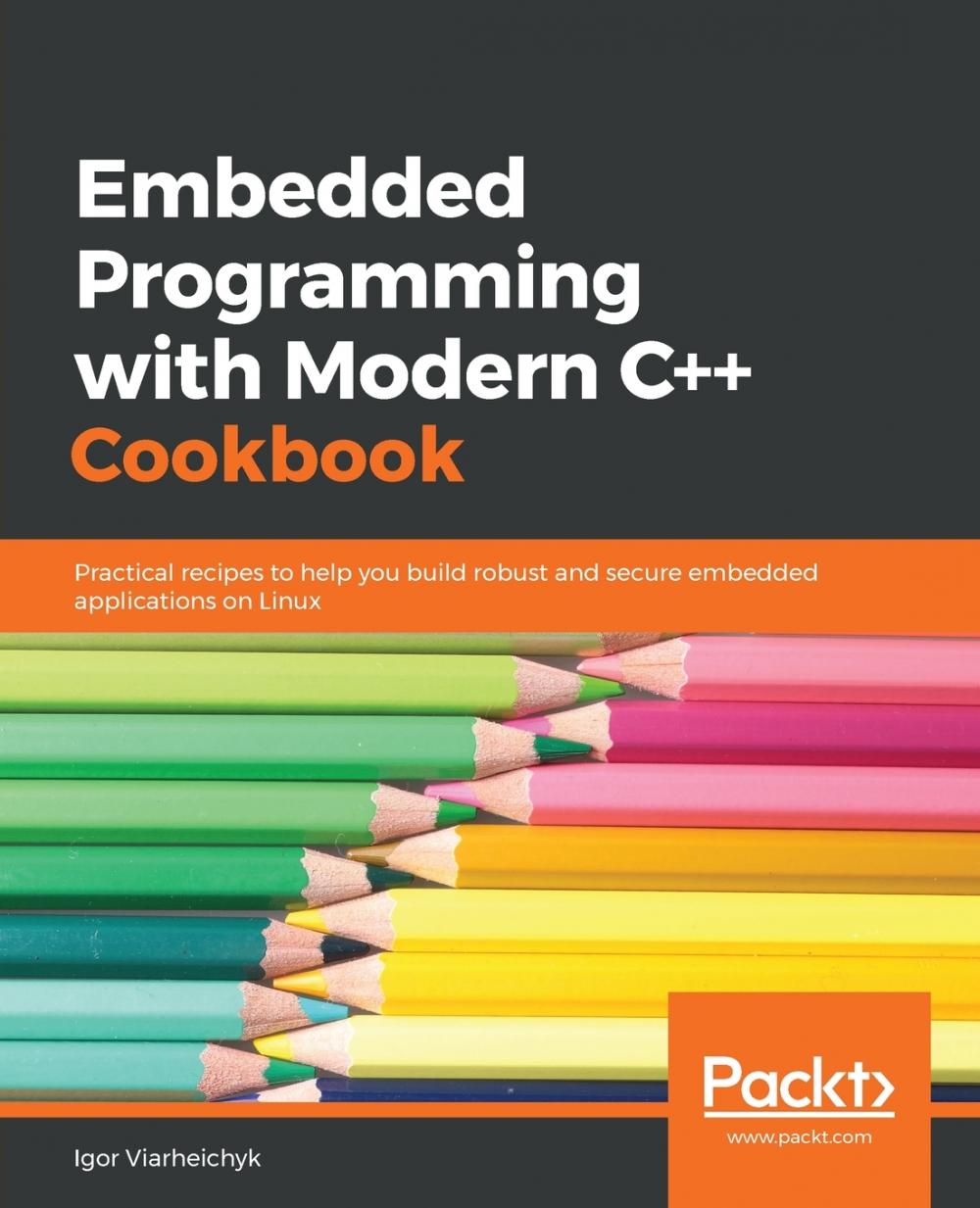 【预售按需印刷】Embedded Programming with C++ Cookbook