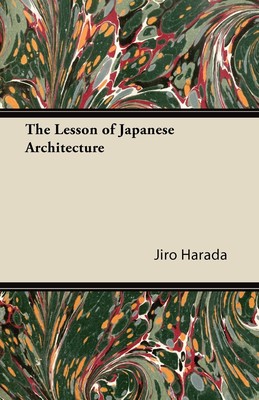 预售 按需印刷 The Lesson of Japanese Architecture