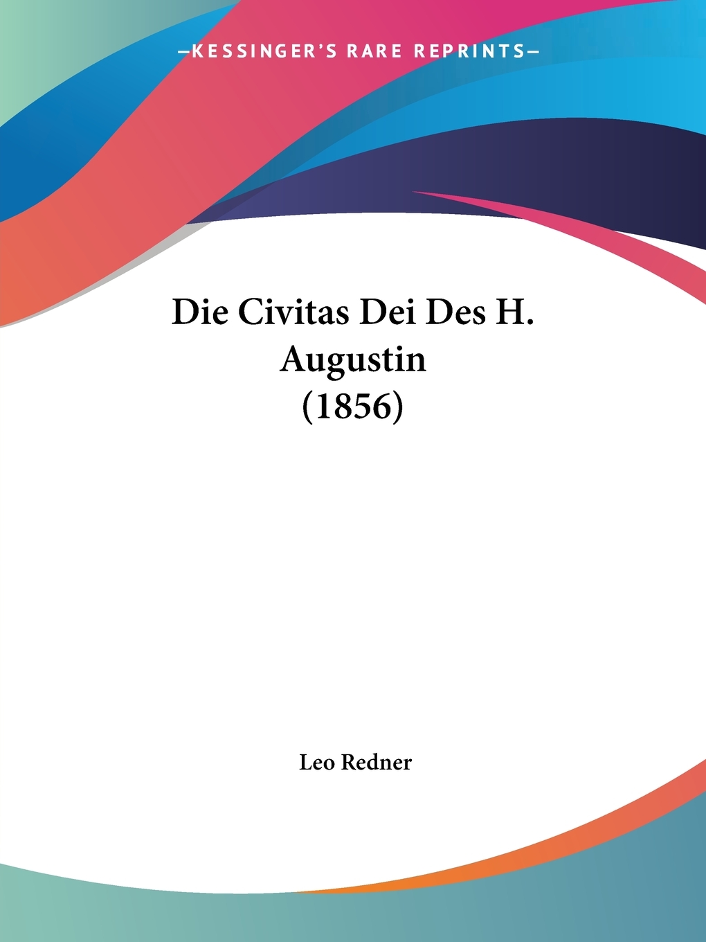 预售按需印刷 Die Civitas Dei Des H. Augustin(1856)德语ger