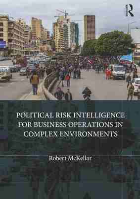 预售 按需印刷 Political Risk Intelligence for Business Operations in Complex Environments