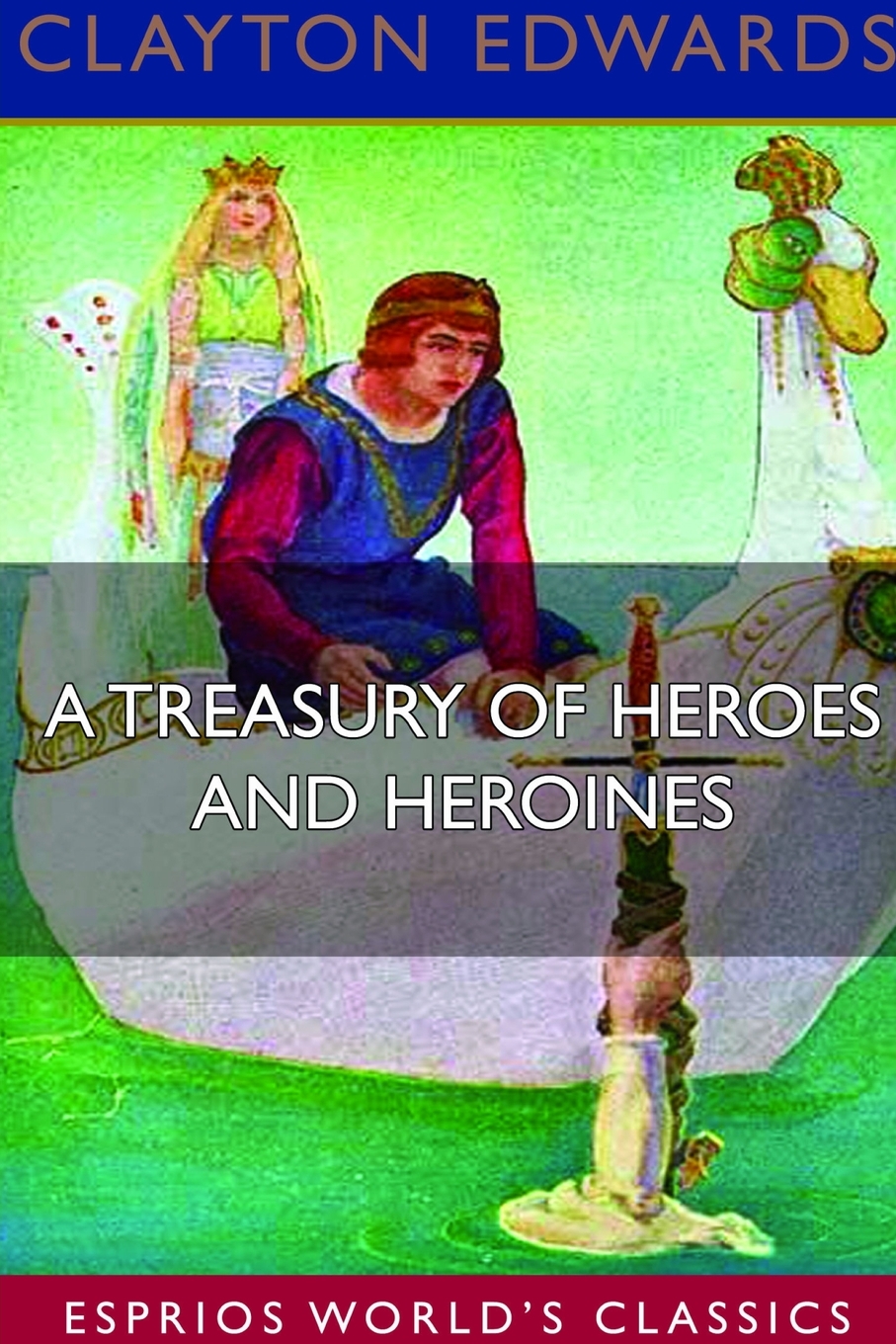 【预售 按需印刷】A Treasury of Heroes and Heroines (Esprios Classics) 书籍/杂志/报纸 文学小说类原版书 原图主图