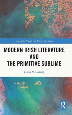 预订 按需印刷 现代爱尔兰文学与原始的崇高Modern Irish Literature and the Primitive Sublime