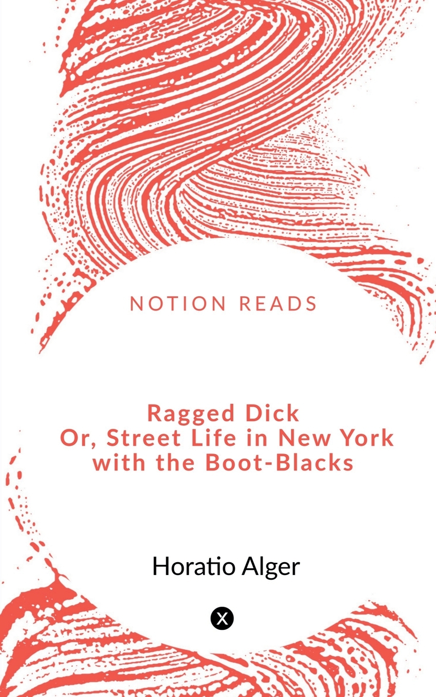 预售按需印刷 Ragged Dick Or Street Life in New York with the Boot-Blacks