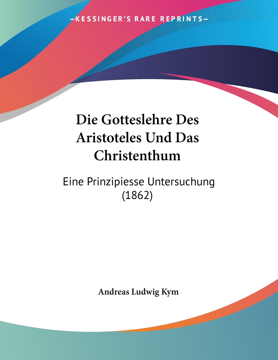 预售按需印刷 Die Gotteslehre Des Aristoteles Und Das Christenthum德语ger