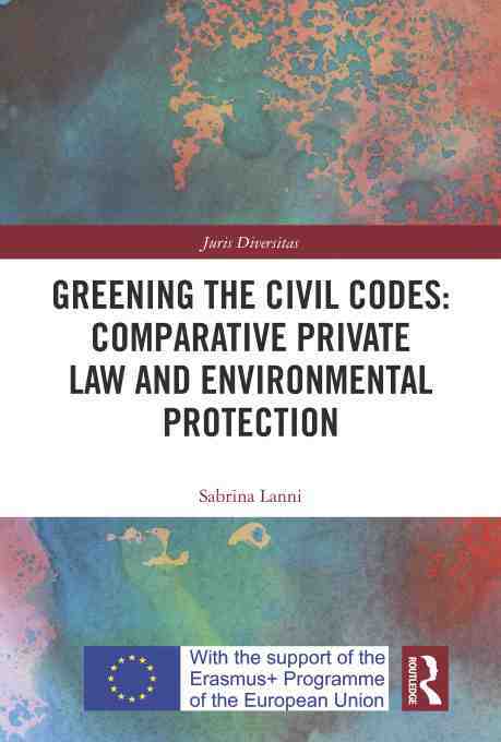 预售按需印刷 Greening the Civil Codes: Comparative Private Law and Environmental Protection