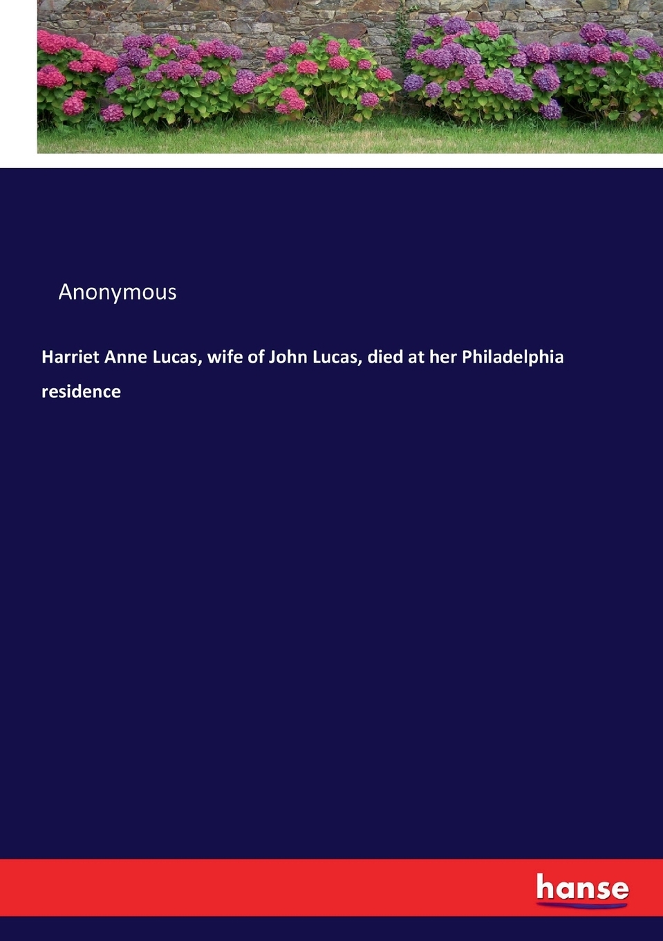 预售按需印刷 Harriet Anne Lucas wife of John Lucas died at her Philadelphia residence