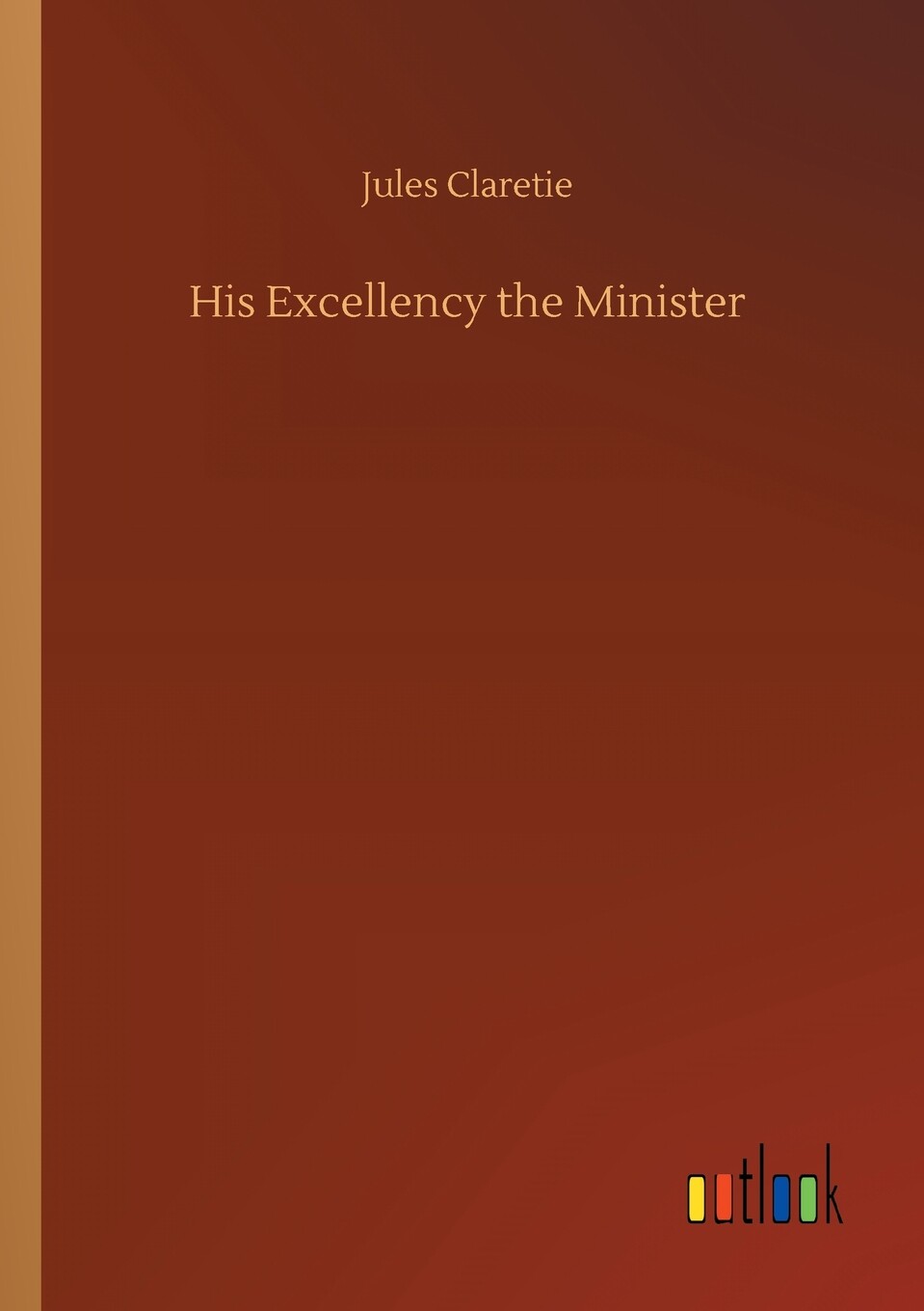 【预售 按需印刷】his excellency the minister