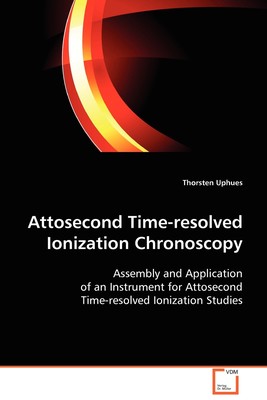 【预售 按需印刷】Attosecond Time-resolved Ionization Chronoscopy