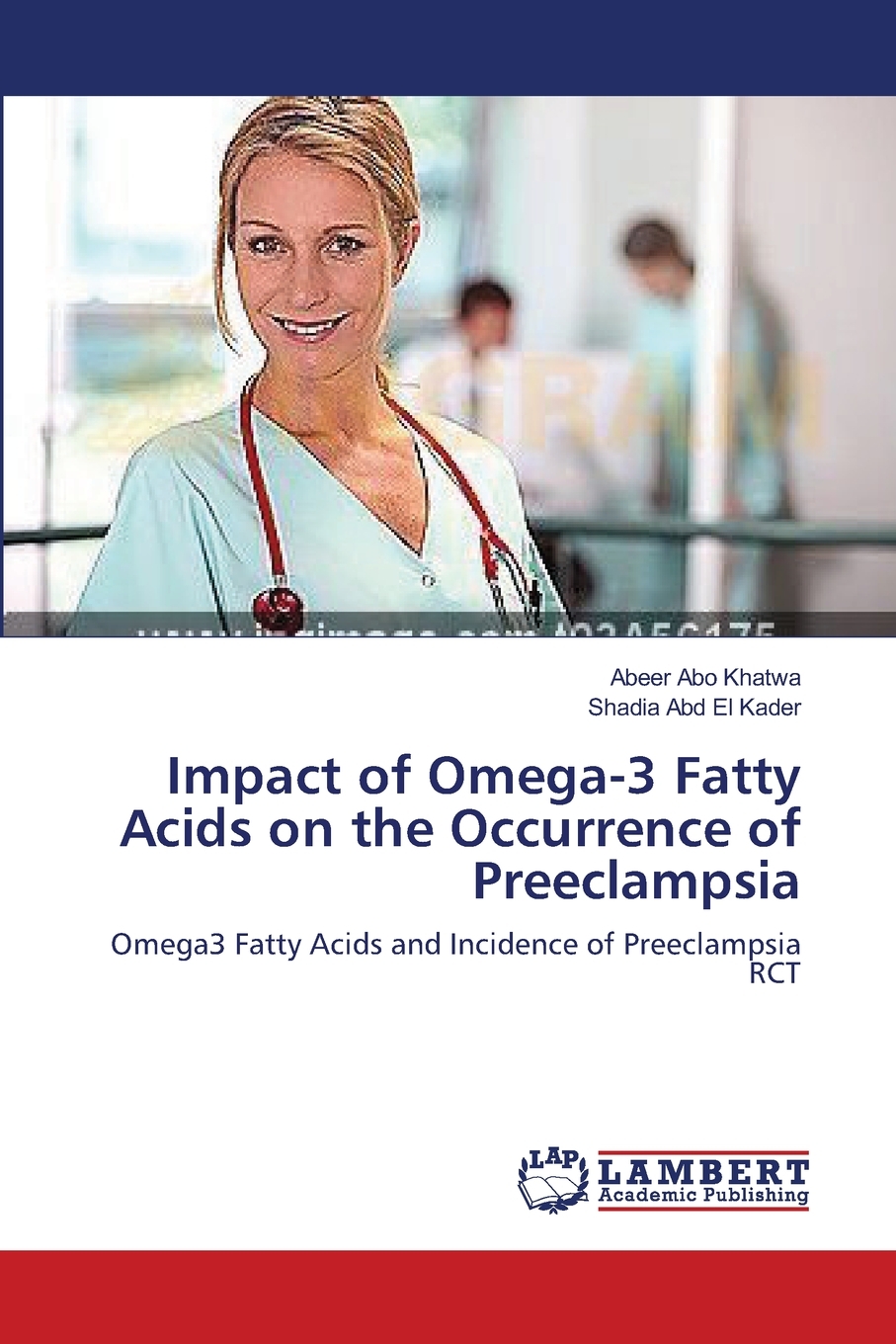 预售按需印刷 Impact of Omega-3 Fatty Acids on the Occurrence of Preeclampsia