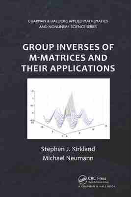 预售 按需印刷 Group Inverses of M Matrices and Their Applications