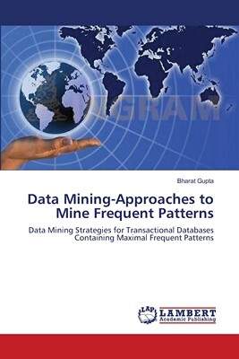 预售 按需印刷 Data Mining-Approaches to Mine Frequent Patterns