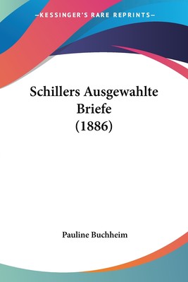预售 按需印刷 Schillers Ausgewahlte Briefe (1886)德语ger