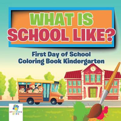 【预售 按需印刷】What is School Like? | First Day of School | Coloring Book Kindergarten