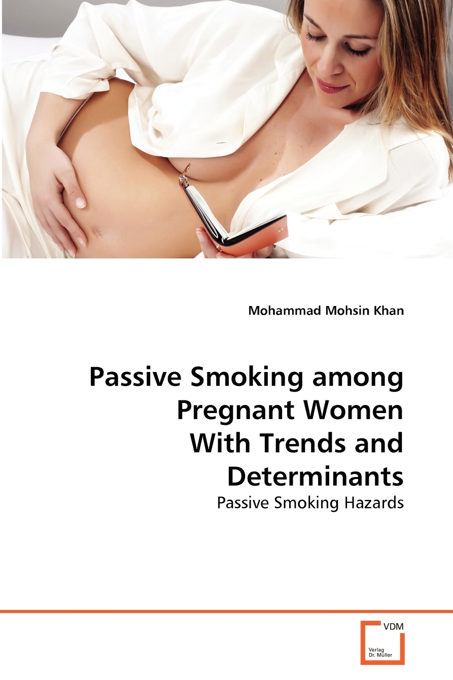 【预售 按需印刷】Passive Smoking among Pregnant Women   With Trends and Determinants 书籍/杂志/报纸 原版其它 原图主图