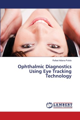 【预售 按需印刷】Ophthalmic Diagnostics Using Eye Tracking Technology