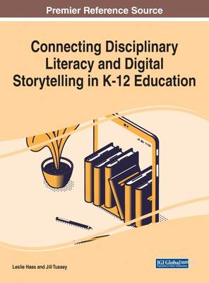 【预售 按需印刷】Connecting Disciplinary Literacy and Digital Storytelling in K-12 Education