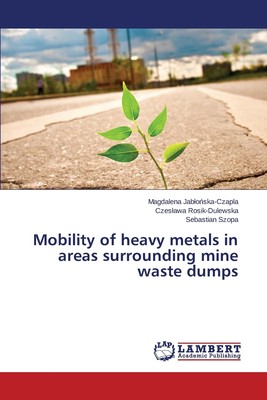 【预售 按需印刷】Mobility of heavy metals in areas surrounding mine waste dumps