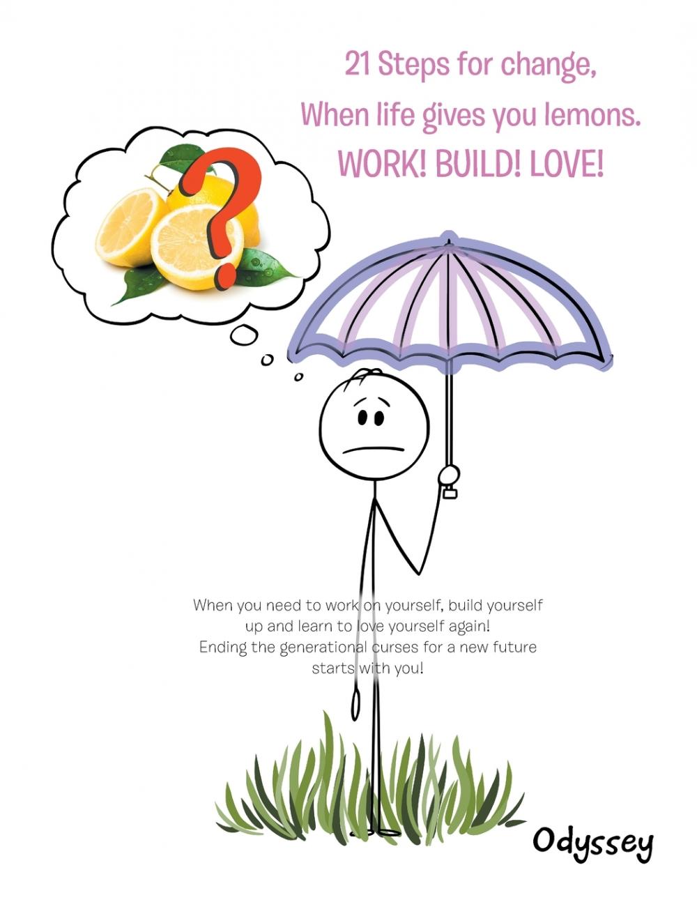 【预售按需印刷】21 Steps for Change When Life Gives You Lemons. Work! Build! Love!-封面