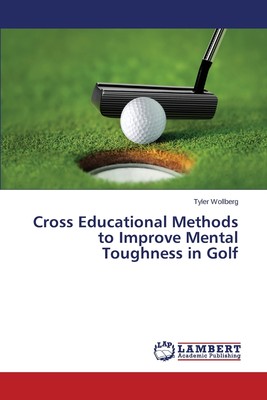 【预售 按需印刷】Cross Educational Methods to Improve Mental Toughness in Golf