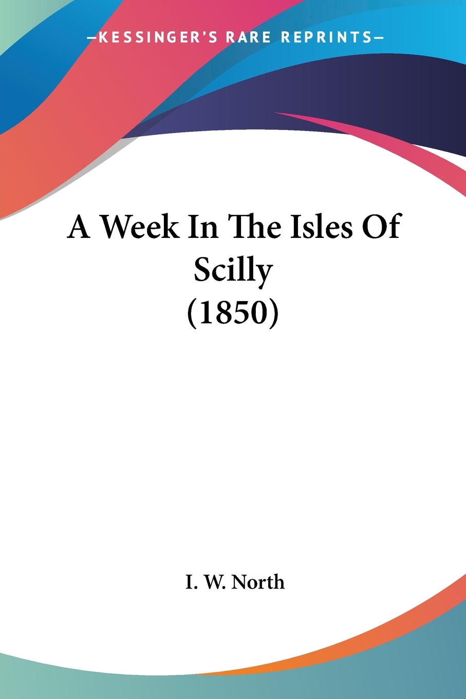 【预售 按需印刷】a week in the isles of scilly (1850)