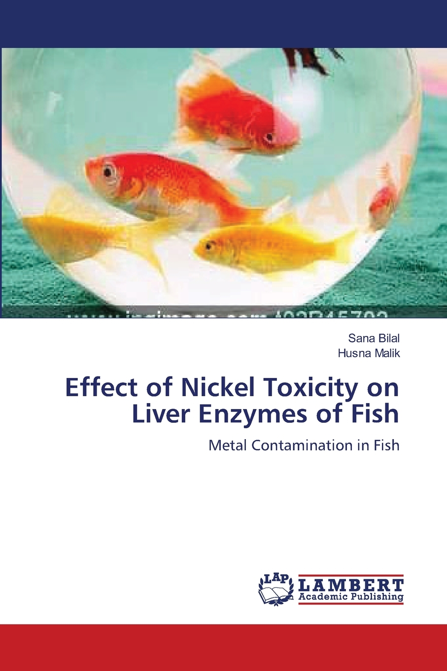 预售按需印刷 Effect of Nickel Toxicity on Liver Enzymes of Fish