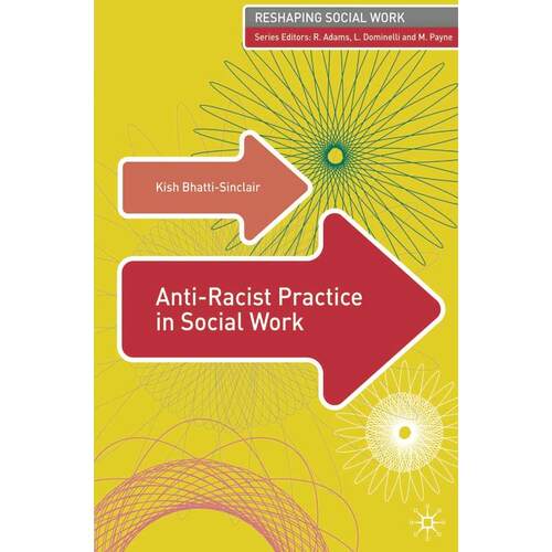 预售 Anti-Racist Practice in Social Work英文原版 Bloomsbury英文原版 Bloomsbury