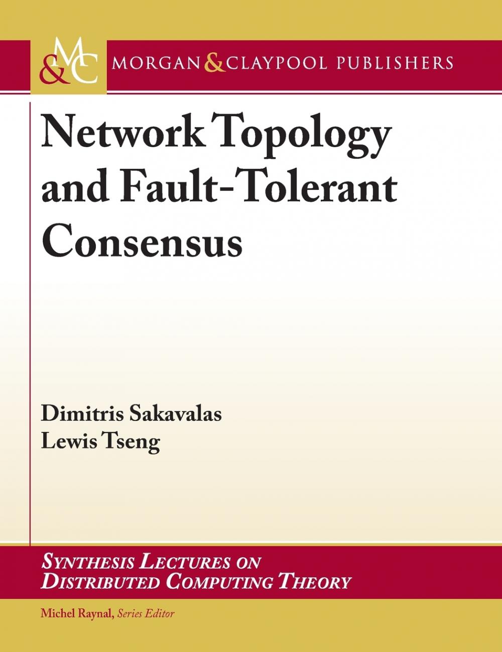 【预售 按需印刷】Network Topology and Fault-Tolerant Consensus 书籍/杂志/报纸 原版其它 原图主图