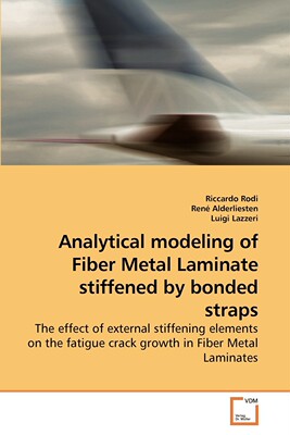 【预售 按需印刷】Analytical modeling of Fiber Metal Laminate stiffened by bonded straps