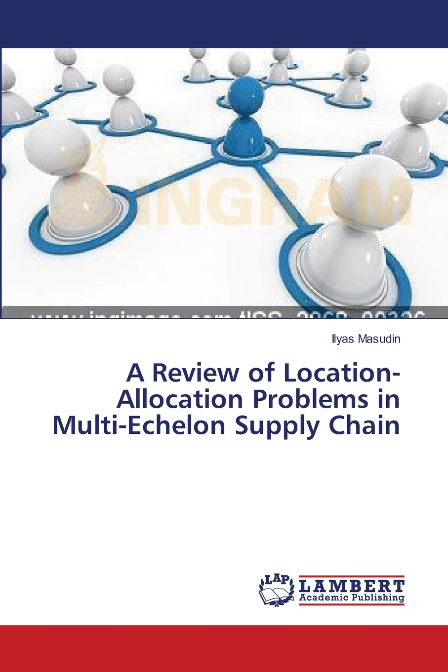 【预售按需印刷】A Review of Location-Allocation Problems in Multi-Echelon Supply Chain