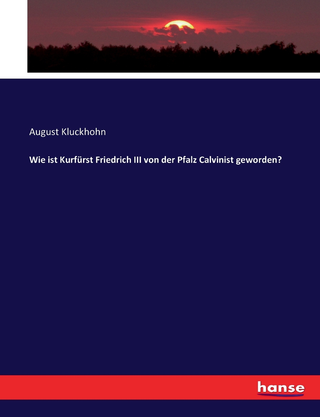 预售按需印刷Wie ist Kurfürst Friedrich III von der Pfalz Calvinist geworden?德语ger