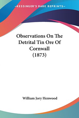 预售 按需印刷 Observations On The Detrital Tin Ore Of Cornwall (1873)