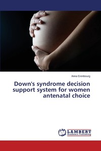 预售按需印刷 Down s Syndrome Decision Support System for Women Antenatal Choice